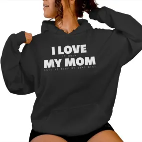 I Love It When My Mom Lets Me Ride My Dirt Bike Motocross Women Hoodie